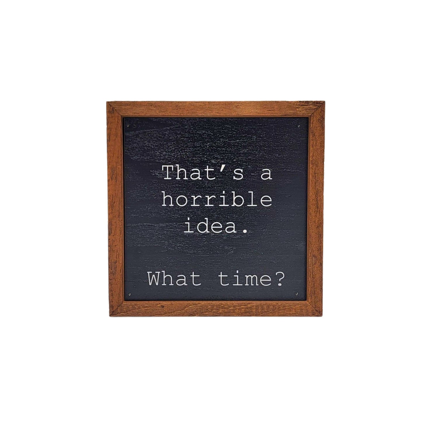 That's a horrible idea Decor